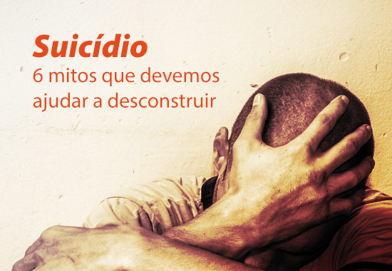 Suicídio: 6 mitos que devemos ajudar a desconstruir